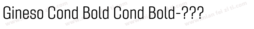 Gineso Cond Bold Cond Bold字体转换